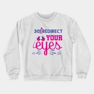 301 Redirect Your Eyes Crewneck Sweatshirt